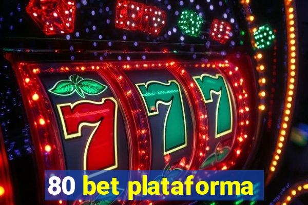 80 bet plataforma